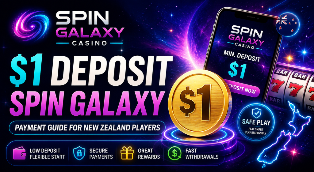 Spin Galaxy Casino $1 Deposit banner with a cosmic purple-blue background, glowing $1 coin, mobile payment screen, New Zealand map, casino chips, secure payment icons and safer-play account guide elements.